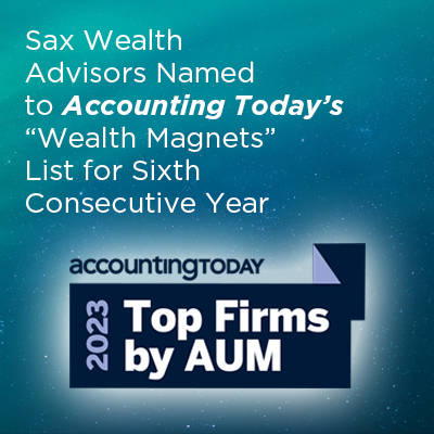 Sax Wealth Advisors Named to Accounting Today’s Wealth Magnets List